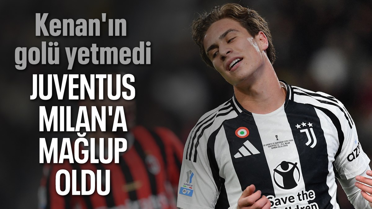 Kenan Yıldız’ın golü Juventus’a yetmedi: Finale Milan yükseldi